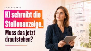 Kennzeichnungspflichten für KI-generierte Stellenanzeigen nach dem EU AI Act